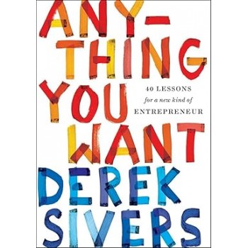 Anything You Want By Derek Sivers Anything You Want By Derek Sivers